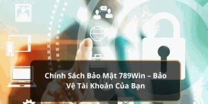 Chính sách bảo mật 789win