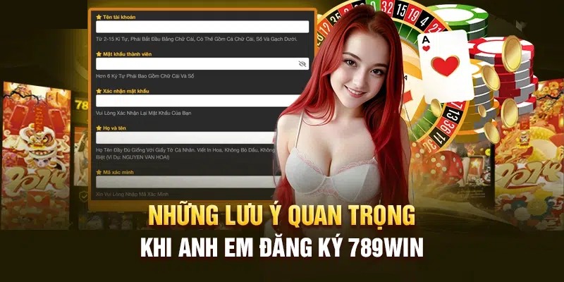 Những điều cần nhớ để việc đăng ký 789WIN được suôn sẻ