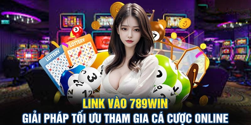 Nhấp vào link đăng nhập mới nhất 2024 của nhà cái 789WIN