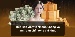 hướng dẫn rút tiền 789win