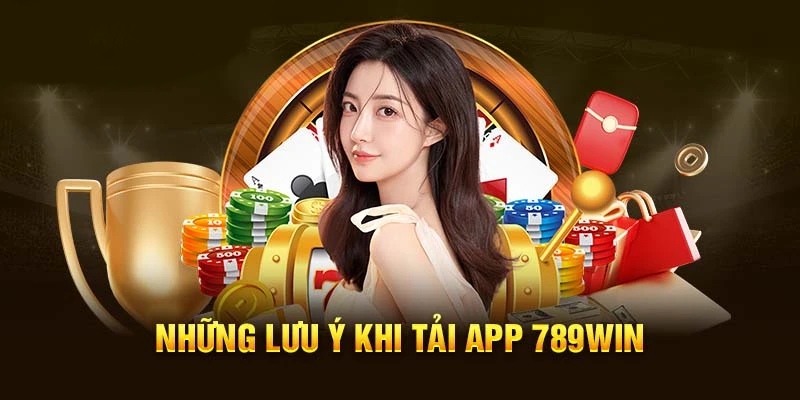 Lưu ý quan trọng khi tải app để quá trình diễn ra thành công